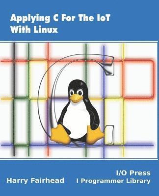 bokomslag Applying C For The IoT With Linux