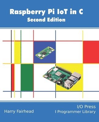 Harry Fairhead - Raspberry Pi IoT In C, Häftad