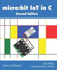 bokomslag Micro: bit IoT In C Second Edition