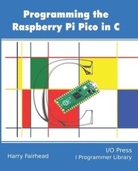bokomslag Programming The Raspberry Pi Pico In C