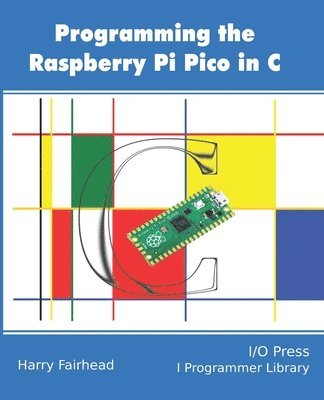 bokomslag Programming The Raspberry Pi Pico In C