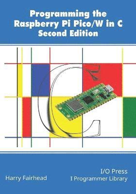 Harry Fairhead - Programming The Raspberry Pi Pico/W In C, Second Edition, Häftad