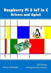 bokomslag Raspberry Pi 5 IoT In C: Drivers and Gpio5