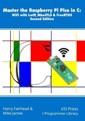 Mike James, Harry Fairhead - Master the Raspberry Pi Pico in C, Häftad