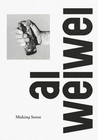 bokomslag Ai Weiwei: Making Sense