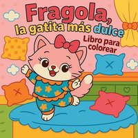 bokomslag Fragola, la gatita más dulce - Libro para colorear
