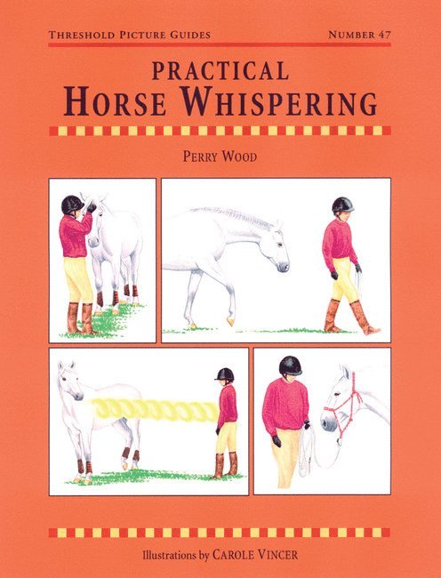 Practical Horse Whispering: Threshold Picture Guide #47 1