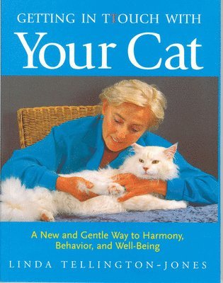 Getting in Touch with Your Cat: A New and Gentle Way to Harmony, Behaviour, and Well-Being