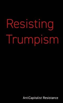 Resisting Trumpism 1