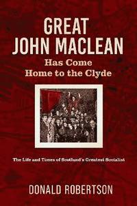 bokomslag Great John Maclean has come home to the Clyde