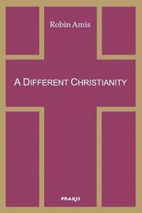 bokomslag A Different Christianity