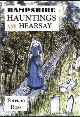 Patricia Ross - Hampshire Hauntings and Hearsay, Häftad