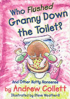 Who Flushed Granny Down the Toilet