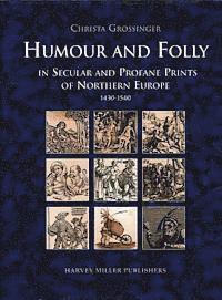 bokomslag Humour and Folly in Secular and Profane Printes of Northern Europe, 1430-1540