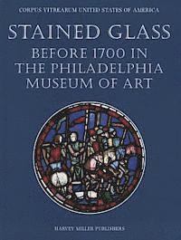 Renee Burnam - Stained Glass Before 1700 in the Collection of the Philadelphia Museum of Art, Inbunden