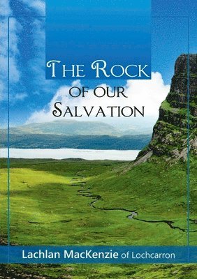 Lachlan MacKenzie - Rock of Our Salvation, Häftad
