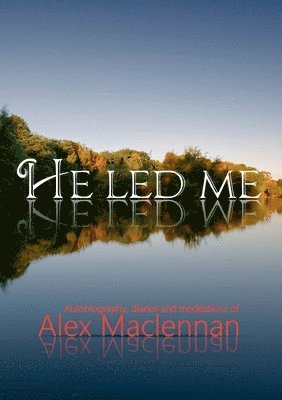 Alex Maclennan - He Led Me, Häftad