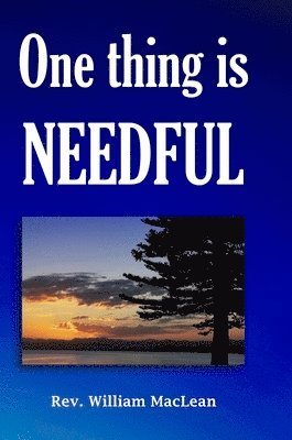 William MacLean, Robert Dickie, Catherine Hyde - One thing is needful, Inbunden