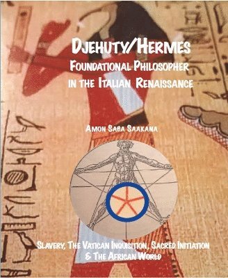 bokomslag Djehuty/Hermes Foundational Philosopher in the Italian Renaissance