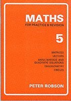 Peter Robson - Maths for Practice and Revision, Häftad