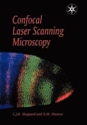 C. J. R. Sheppard, David Shotton, Cjr Sheppard, CJR Sheppard, Dr David Shotton - Confocal Laser Scanning Microscopy, Häftad