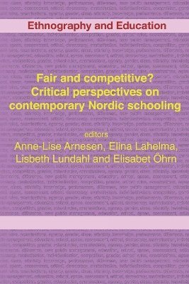 bokomslag Fair And Competitive? Critical Perspectives On Contemporary Nordic Schooling