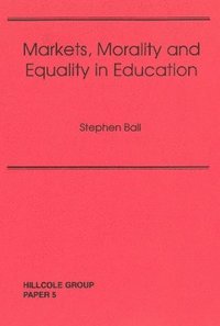 bokomslag Markets, Morality And Equality In Education