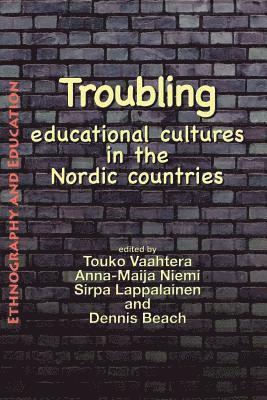 Troubling Educational Cultures In The Nordic Countries 1