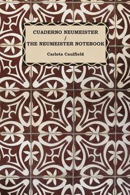 Carlota Caulfield - Cuaderno Neumeister / The Neumeister Notebook, Häftad