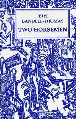 Biyi Bandele-Thomas - Two Horseman, Häftad