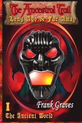 The Ancestral Trail: Long Ago & Far Away