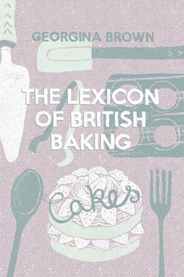 bokomslag The Lexicon of British Baking