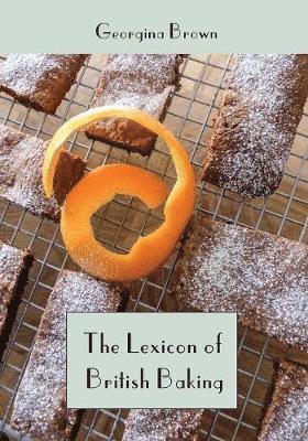 Georgina Brown - Lexicon of British Baking, Häftad