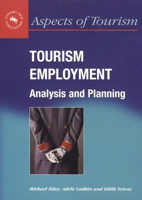 Michael Riley, Adele Ladkin, Edith Szivas - Tourism Employment, Inbunden