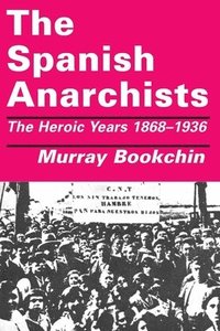 bokomslag The Spanish Anarchists
