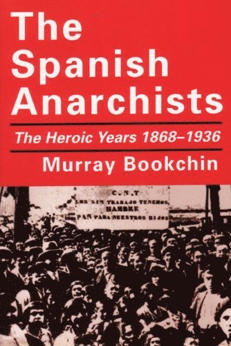 Murray Bookchin - Spanish Anarchists, Häftad