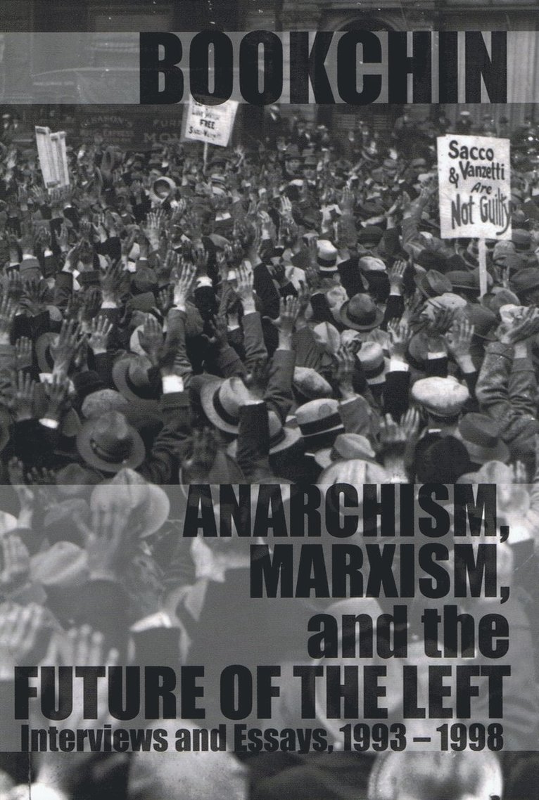 Murray Bookchin - Anarchism, Marxism, And The Future Of The Left, Häftad