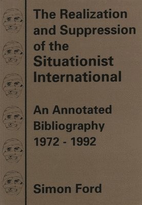 The Realization And Suppression Of The Situationist International 1