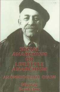 bokomslag Social Anarchism Or Lifestyle Anarch