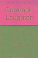 Comrade Laughter 1