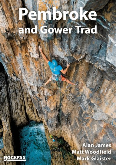 Alan James, Mark Glaister, Matt Woodfield - Pembroke and Gower Trad Rockfax, Häftad