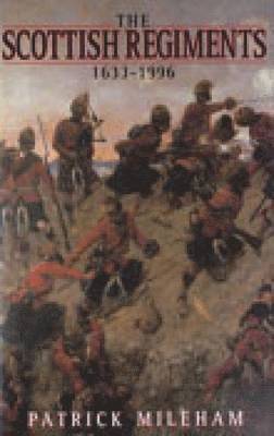 bokomslag The Scottish Regiments 1633-1996