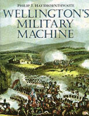 Wellington's Military Machine 1