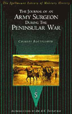 The Journal of an Army Surgeon During the Peninsular War 1