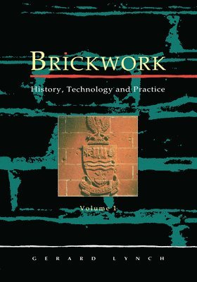 Brickwork: History, Technology and Practice: v.1&2 1