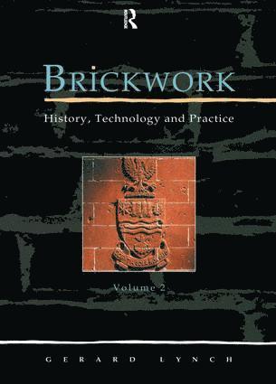Gerard C.J. Lynch, Gerard C. J. Lynch - Brickwork: History, Technology and Practice: v.2, Inbunden