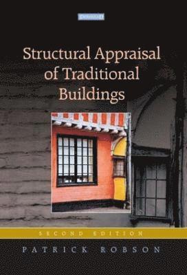 Patrick Robson - Structural Appraisal of Traditional Buildings, Inbunden