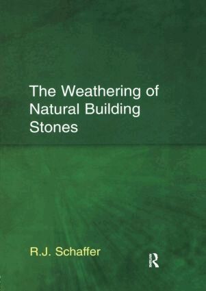 R.J. Schaffer - Weathering of Natural Building Stones, Inbunden