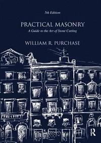 bokomslag Practical Masonry: A Guide to the Art of Stone Cutting