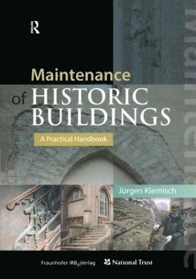 Maintenance of Historic Buildings: A Practical Handbook 1